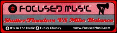 ShutterFlooders vs. Mike Balance - Funky Chunky / It's In The Music
