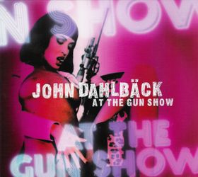 John Dahlbäck - At The Gun Show LP - VINYL - CD