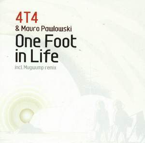 4T4 & Mauro Pawlowski - One Foot In Life