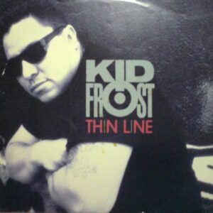 Kid Frost - Thin Line