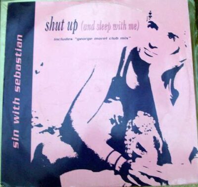 Sin With Sebastian - Shut Up (And Sleep With Me) (Remixes)