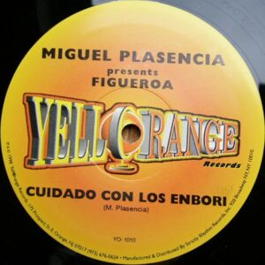 Miguel Plasencia Presents Figueroa - Cuidado Con Los Enbori