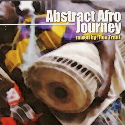 Ron Trent - Abstract Afro Journey