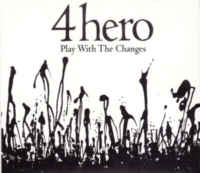 4hero - Play With The Changes