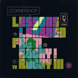 Cornershop - Lessons Learned From Rocky I To Rocky III