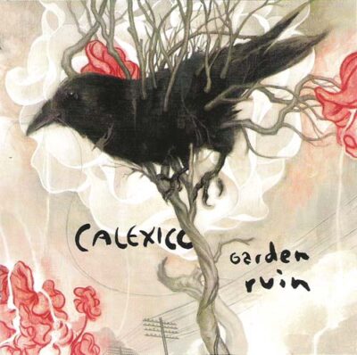 Calexico - Garden Ruin