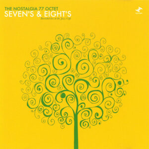 Nostalgia 77 Octet - Seven's & Eight's