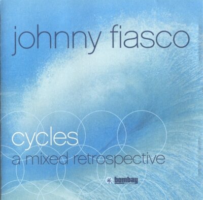 Johnny Fiasco - Cycles - A Mixed Retrospective