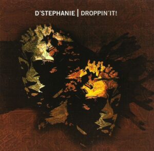 D'Stephanie - Droppin'It!
