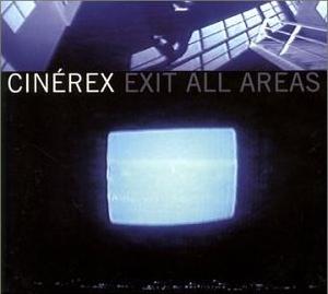 Cinérex - Exit All Areas