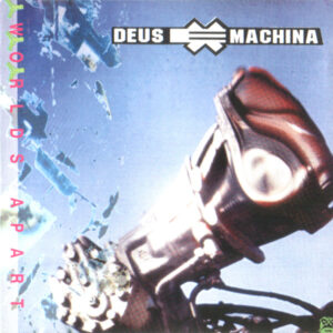 Deus Ex Machina  - Worlds Apart