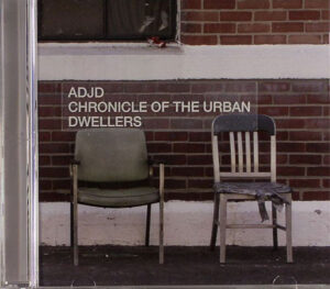 ADJD - Chronicle Of The Urban Dwellers