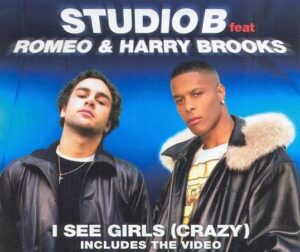 Studio B Feat Romeo & Harry Brooks ‎– I See Girls (Crazy)