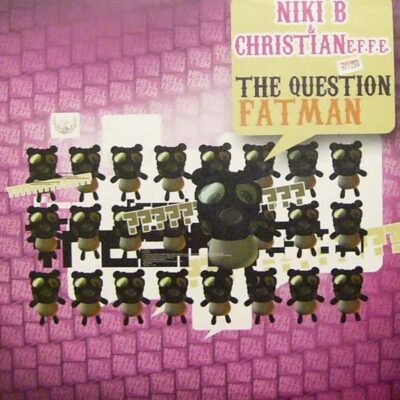 Niki B & Christian E.F.F.E. - The Question / Fatman