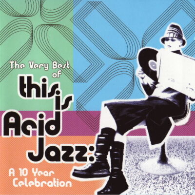 The Best Of This Is Acid Jazz : A 10 Year Celebration - Various