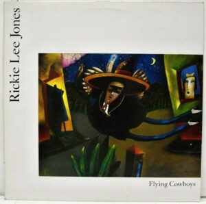 Rickie Lee Jones - Flying Cowboys