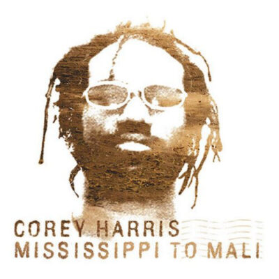 Corey Harris ‎– Mississippi To Mali