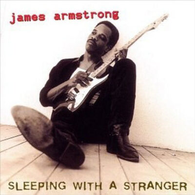 James Armstrong ‎– Sleeping With A Stranger