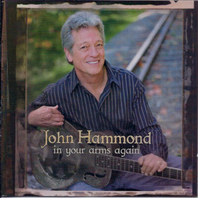 John Hammond ‎– In Your Arms Again