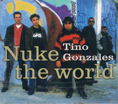 Tino Gonzales ‎– Nuke The World