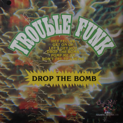 Trouble Funk ‎– Drop The Bomb