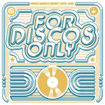 For Discos Only (Indie Dance Music 1976–1981) - Various ‎
