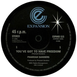 Pharoah Sanders ‎– You've Got To Have Freedom / Got To Give It Up