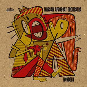 Warsaw Afrobeat Orchestra ‎– Wendelu