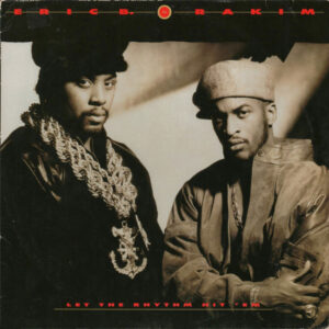 Eric B. & Rakim ‎– Let The Rhythm Hit 'Em