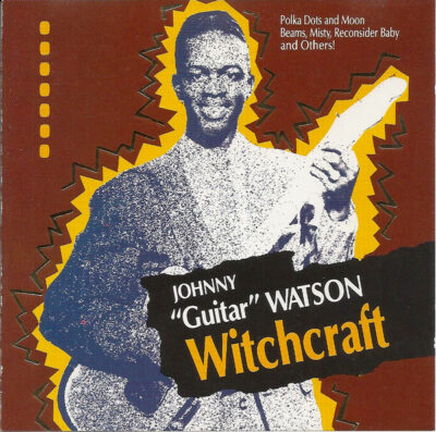 Johnny Guitar Watson ‎– Witchcraft