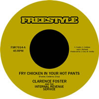 Clarence Foster & The Internal Revenue Service ‎– Fry Chicken In Your Hot Pants / Dunk It Down Chocolate Thunder