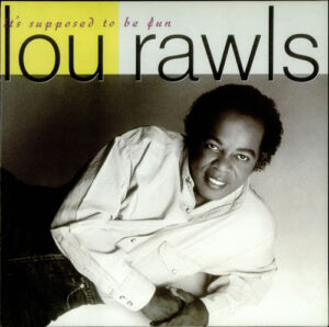 Lou Rawls ‎– It's Supposed To Be Fun