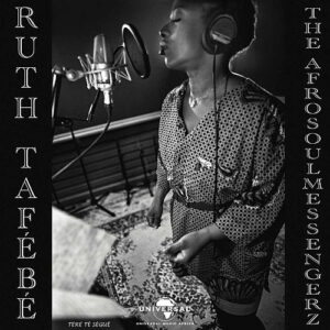 Ruth Tafebe & The Afro Soul Messengerz ‎– Tere Te Segue