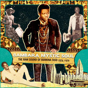 Bambara Mystic Soul - The Raw Sound Of Burkina Faso 1974-1979 - Various ‎