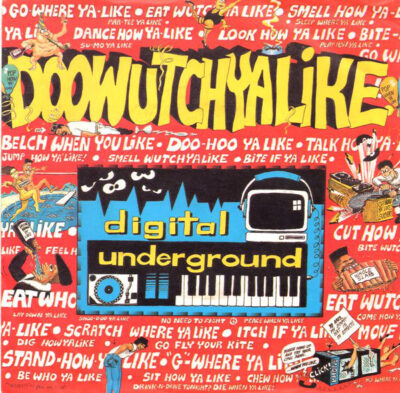Digital Underground ‎– Doowutchyalike