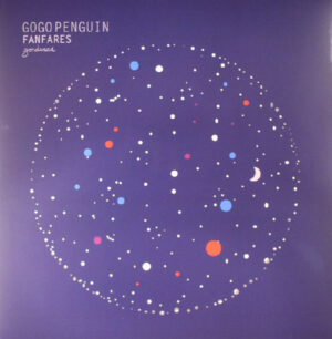 GoGo Penguin ‎– Fanfares