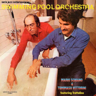 Mario Schiano & Tommaso Vittorini Featuri ‎– Swimming Pool Orchestra