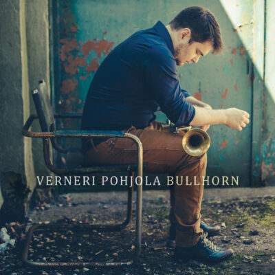 Verneri Pohjola ‎– Bullhorn