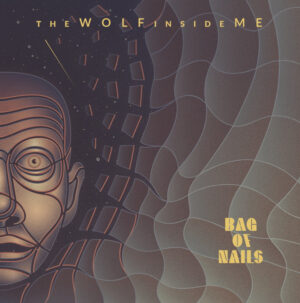 Bag Of Nails ‎– The Wolf Inside Me