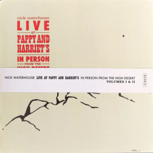 Nick Waterhouse ‎– Live At Pappy & Harriet's: In Person From The High Desert - Vol. I & II