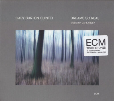 Gary Burton Quintet ‎– Dreams So Real (Music Of Carla Bley)