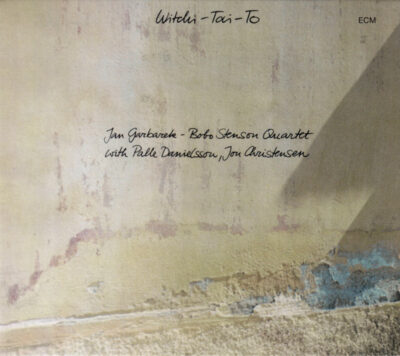 Jan Garbarek - Bobo Stenson Quartet ‎– Witchi-Tai-To