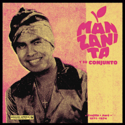 Manzanita Y Su Conjunto ‎– Trujillo - Perú 1971-1974