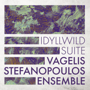 Vagelis Stefanopoulos Ensemble ‎– Idyllwild Suite